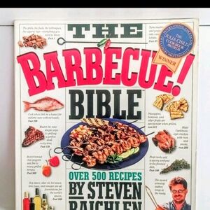 The Barbecue! Bible by Steven Raichlen 1998 First Printing Over 500 Recipes